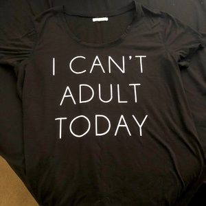 LIKE NEW black “I can’t adult today” t-shirt XXL